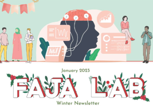 illustration of head with brain sensors on brain, pink data charts and cartoon men and women on either side. Below is the verbiage" January 2023 Faja Lab Winter Newsletter" in red and green. 