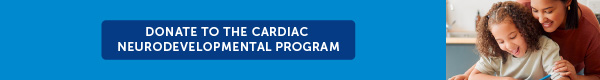 Click to Donate to the Cardiac Neurodevelopmental Program