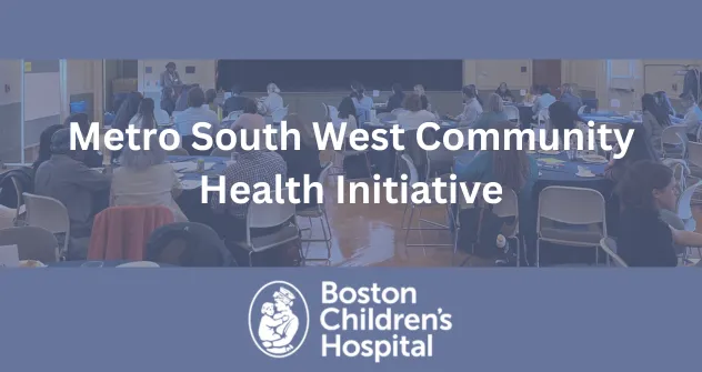 Graphic: Metro South West Community Health Initiative; Boston Children's Hospital